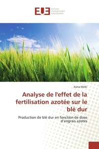 Asma Melki - Analyse de l'effet de la fertilisation azotée sur le blé dur - Production de blé dur en fonction de dose d'engrais azotés.