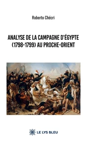 Analyse de la Campagne d'Egypte (1798-1799) au Proche-Orient