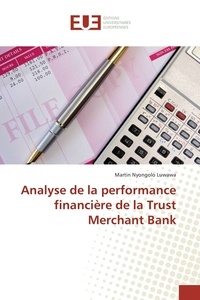 Martin Luwawa - Analyse de la performance financière de la Trust Merchant Bank.