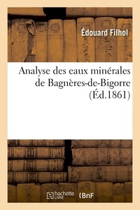 Edouard Filhol - Analyse des eaux minérales de Bagnères-de-Bigorre.