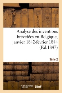  XXX - Analyse des inventions brévetées en Belgique, janvier 1842-février 1844 - tombées dans le domaine public. Série 2.