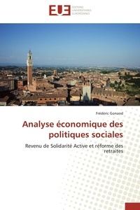 Frédéric Gonand - Analyse économique des politiques sociales - Revenu de Solidarité Active et réforme des retraites.