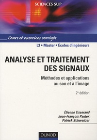 Etienne Tisserand et Jean-François Pautex - Analyse et traitement des signaux - Méthodes et applications au son et à l'image.