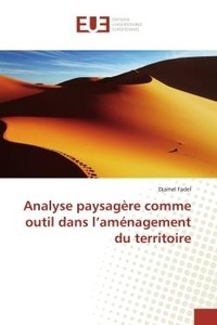 Djamel Fadel - Analyse paysagère comme outil dans l'aménagement du territoire.