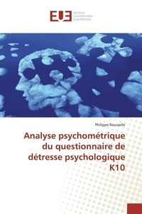 Philippe Rousselle - Analyse psychométrique du questionnaire de détresse psychologique K10.
