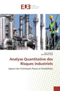 Ilyas Sellami et Rachid Nait-Said - Analyse Quantitative des Risques Industriels - Apport des Techniques Floues et Possibilistes.