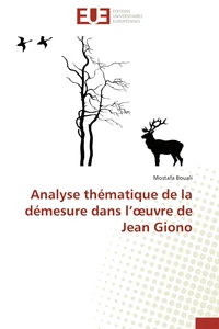 Analyse thématique de la démesure dans l uvre de jean giono
