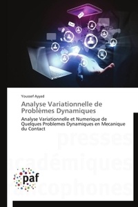Youssef Ayyad - Analyse variationnelle de problèmes dynamiques - Analyse variationelle et numérique de quelques problèmes dynamiques en mécanique du contact.
