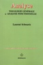 Laurent Schwartz - Analyse - Topologie générale et analyse fonctionnelle.