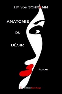 Jean-Paul Von Schramm - Anatomie du désir.