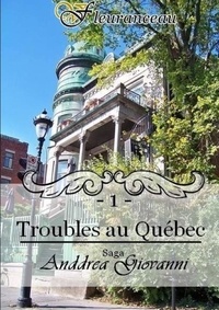 Virginie Fleuranceau - Anddrea Giovanni - Tome 1 : Troubles au Québec.