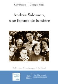 Georges Weill et Katy Hazan - Andrée Salomon, une femme lumière.