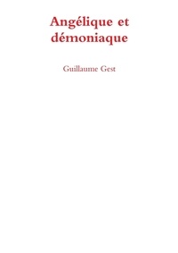 Guillaume Gest - Angélique et démoniaque.