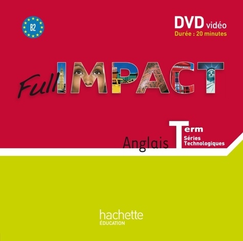 Brigitte Lallement - Anglais Tle séries technologiques B2 Full Impact. 1 DVD