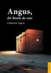 Catherine Legros - Angus, dit Boule de suie.