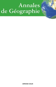 Annales de Géographie N° 694, Novembre-décembre 2013