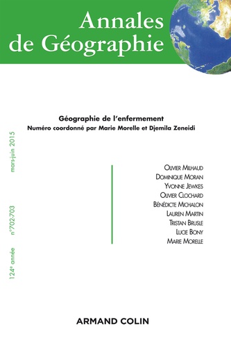 Marie Morelle et Djemila Zeneidi - Annales de Géographie N° 702-703, Mars-juin 2015 : Géographie de l'enfermement.