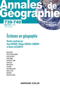Henri Desbois et Philippe Gervais-Lambony - Annales de Géographie N° 739-740, mai-août 2021 : Ecritures en géographie.