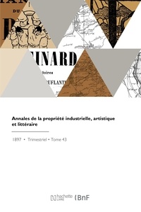 De chaumeux Perrot et Jules François Jeannotte-Bozérian - Annales de la propriété industrielle, artistique et littéraire.