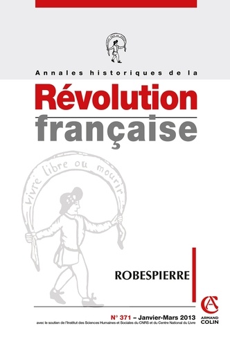Pascal Dupuy - Annales historiques de la Révolution française N° 371, janvier-mars : Robespierre.