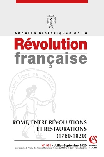 Aurélien Lignereux - Annales historiques de la Révolution française N° 401, juillet-septembre 2020 : Rome, entre révolutions et restaurations (1780-1820).