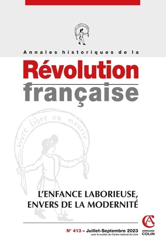 Maxime Kaci - Annales historiques de la Révolution française N° 413, juillet-septembre 2023 : L'enfance laborieuse, envers de la modernité.