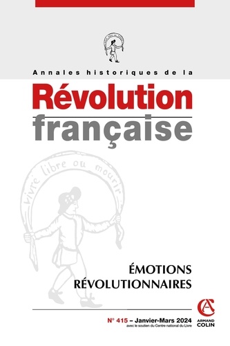 Annales historiques de la Révolution française N° 415, janvier-mars 2024 Emotions révolutionaires