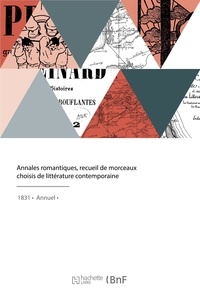 Charles Malo - Annales romantiques, recueil de morceaux choisis de littérature contemporaine.