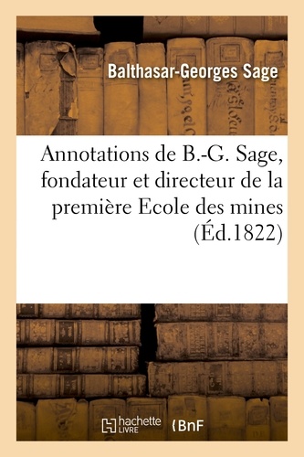 Annotations de B.-G. Sage, fondateur et directeur de la première Ecole des mines