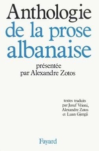 Alexandre Zotos - Anthologie de la prose albanaise.