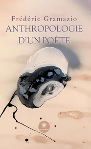 Anthropologie d'un poète