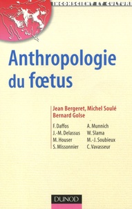 Jean Bergeret et Michel Soulé - Anthropologie du foetus.