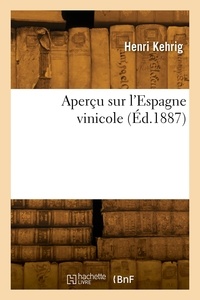 Henri Kehrig - Aperçu sur l'Espagne vinicole.