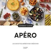  Hachette - Apéro - 100 recettes apéritives créatives.