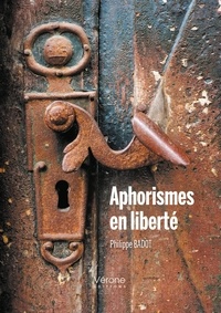 Philippe Badot - Aphorismes en liberté.