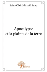 Apocalypse et la plainte de la terre