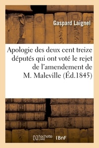 Gaspard Laignel - Apologie des deux cent treize députés qui ont voté le rejet de l'amendement de M. Maleville....