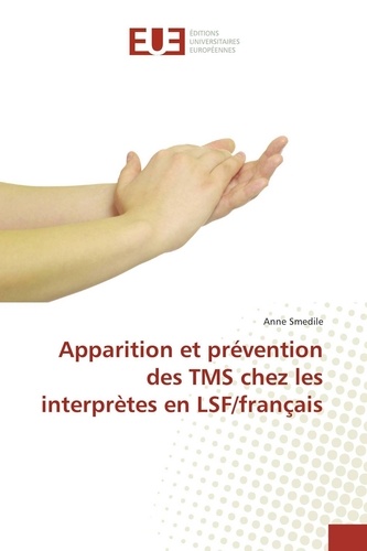  Smedile-a - Apparition et prévention des tms chez les interprètes en lsf/français.