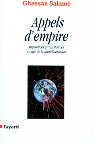 APPELS D'EMPIRE. Ingérences et résistances à l'âge de la mondialisation