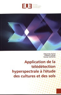 Dibyendu Dutta et Libeesh Lukose - Application de la télédétection hyperspectrale à l'étude des cultures et des sols.