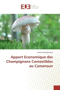 Yanick Steve Djomene - Apport économique des champignons comestibles au Cameroun.