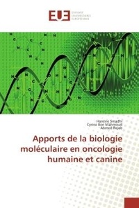 Hanene Smadhi - Apports de la biologie moleculaire en oncologie humaine et canine.