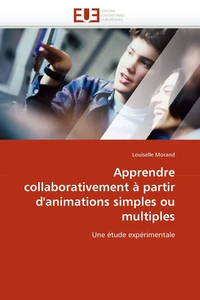 Apprendre collaborativement à partir d''animations simples ou multiples