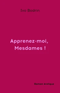 Apprenez-moi, mesdames !