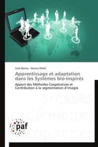 Leila Djerou et Naceur Khelil - Apprentissage et adaptation dans les systèmes bio-inspirés - Apport des méthodes coopératives et contribution à la segmentation d'images.