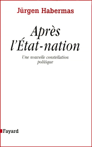 APRES L'ETAT-NATION.. Une nouvelle constellation politique