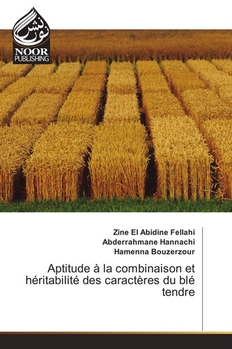 Zine El Abidine Fellahi - Aptitude à la combinaison et héritabilité des caractères du blé tendre.