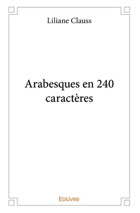 Arabesques en 240 caractères