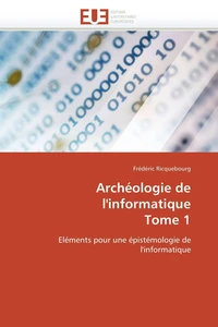 Archéologie de l'informatique  tome 1