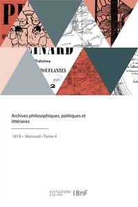 Pierre-Paul Royer-Collard et François Guizot - Archives philosophiques, politiques et littéraires.